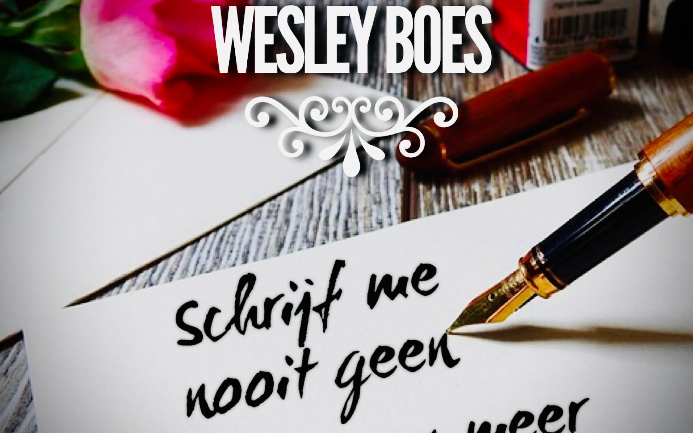 Wesley Boes – Schrijf me nooit geen mooie brieven meer