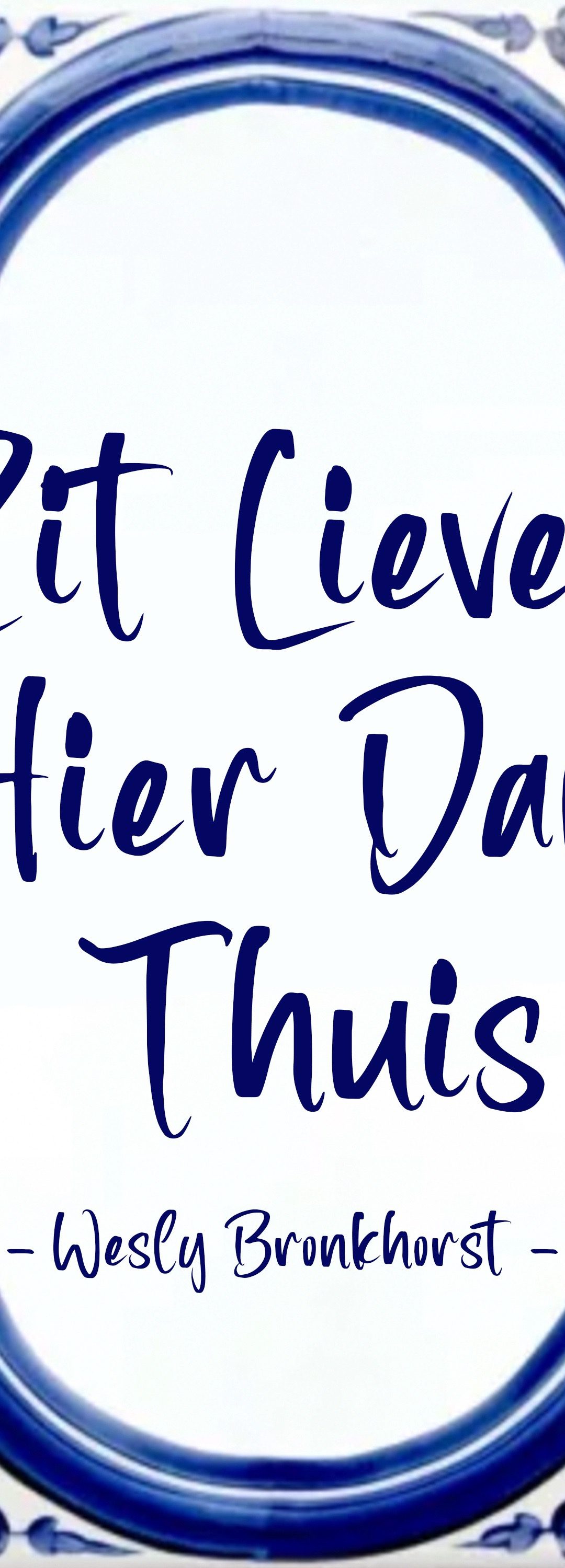 Wesly Bronkhorst – Zit Liever Hier Dan Thuis