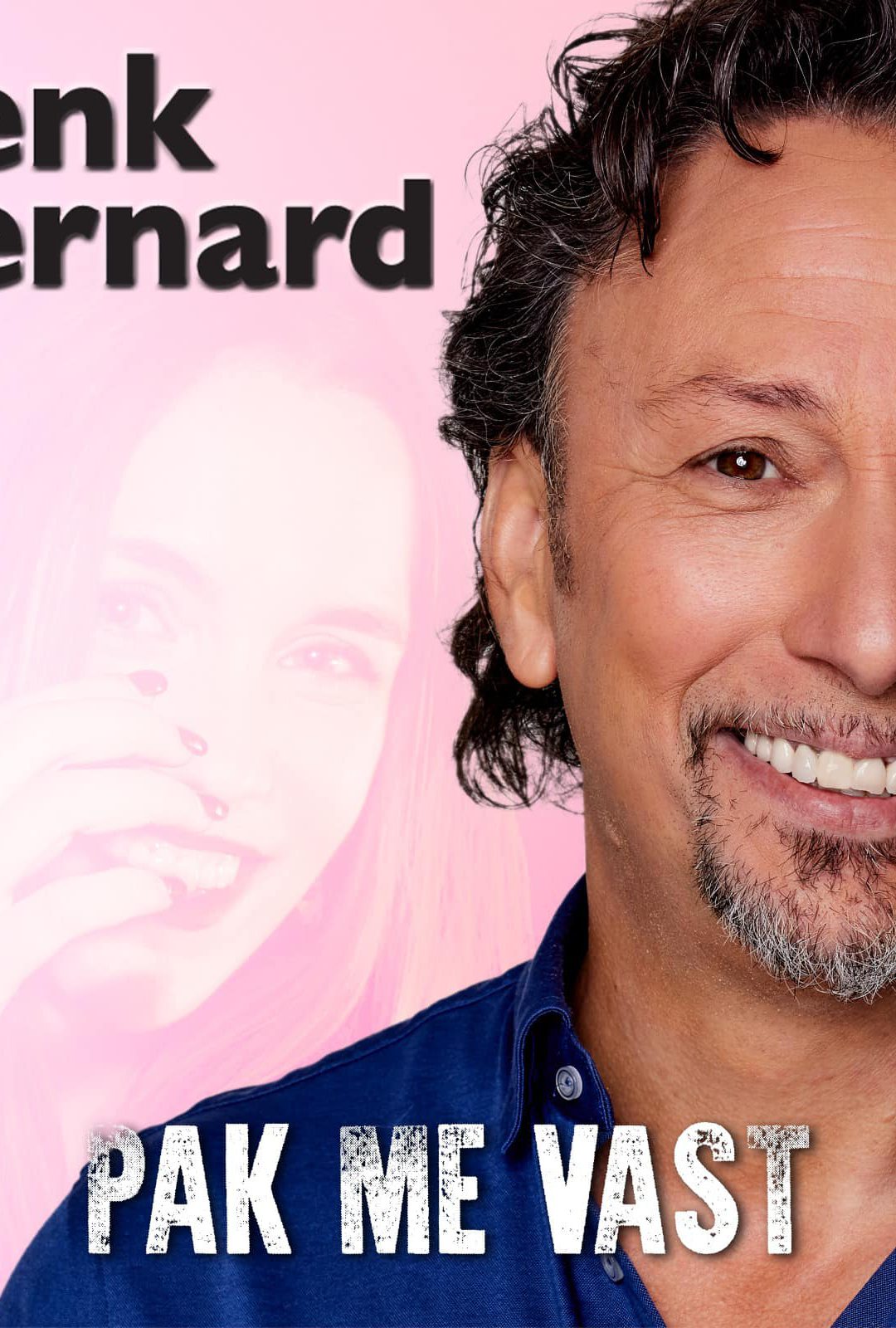 Henk Bernard – Pak me vast