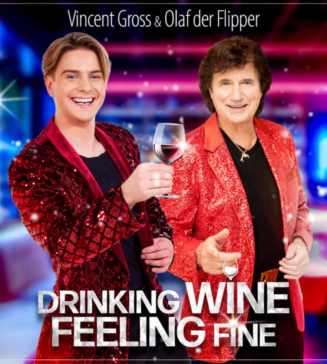Vincent Gross & Olaf der Flipper – Drinking wine Feeling fine