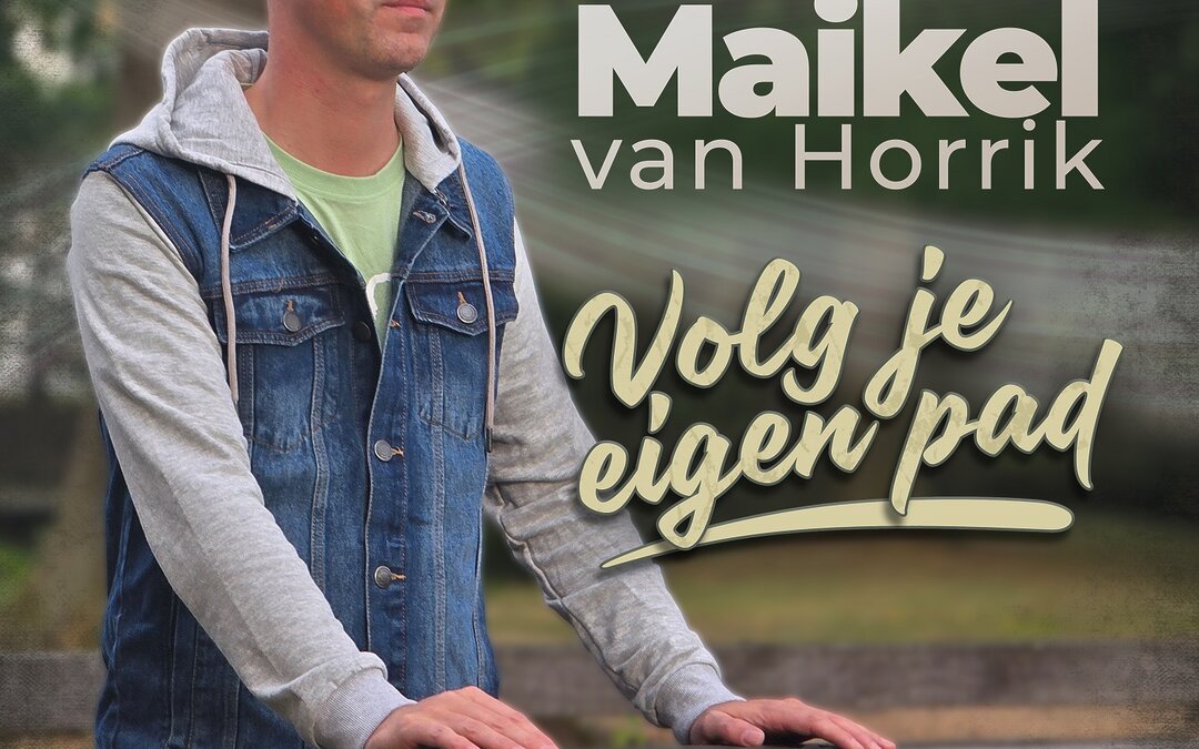 Maikel van Horrik – Volg je eigen pad