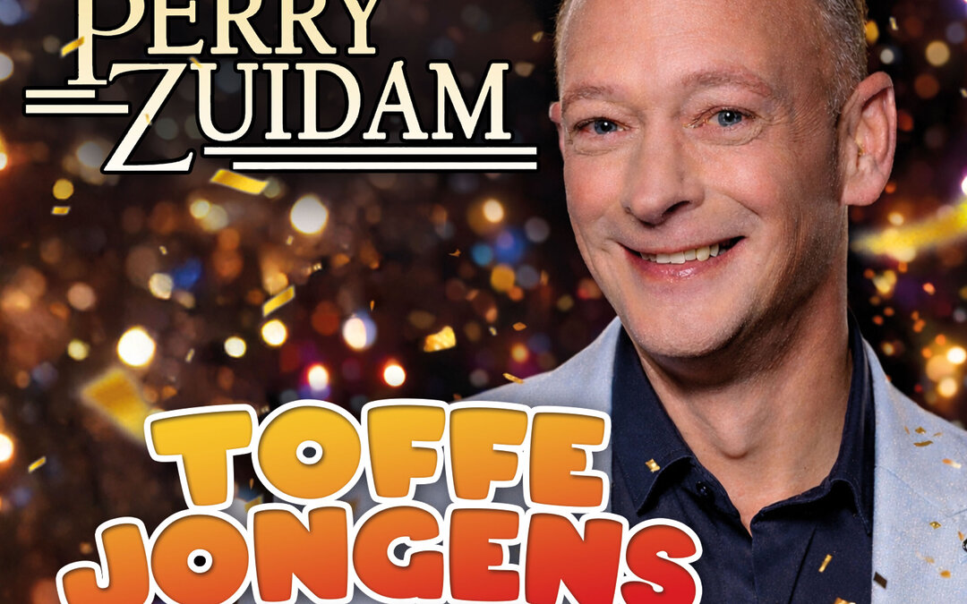 Perry Zuidam – Toffe jongens (Party versie)